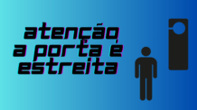 A PORTA ESTREITA